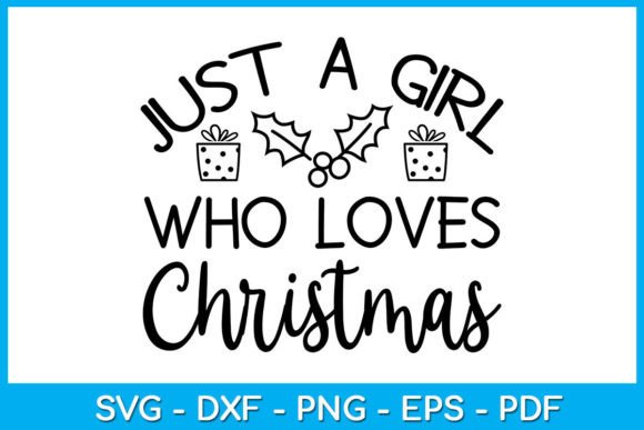 Download Just a Girl Who Loves Christmas Cut File - Christmas cut file Collection